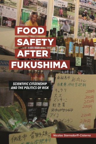 Food Safety After Fukushima Scientific Citizenship And The Politics Of Risk Hardcover Nicolas Sternsdorffcisterna