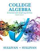 College Algebra Enhanced With Graphing Utilities 7th Edition Sullivan