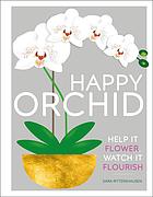 Happy Orchid Help It Flower Watch It Flourish First American Edition Sara Rittershausen Peter Bull