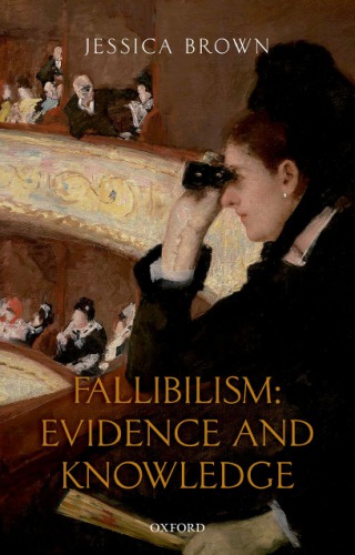 Fallibilism Evidence And Knowledge First Edition Brown Jessica