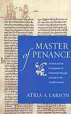 Master Of Penance Gratian And The Development Of Penitential Thought And Law In The Twelfth Century Larson