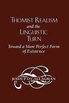 Thomist Realism And The Linguistic Turn Toward A More Perfect Form Of Existence John P Ocallaghan
