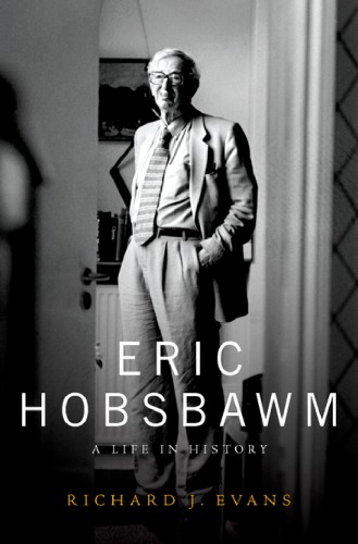 Eric Hobsbawm A Life In History Hardcover Richard J Evans