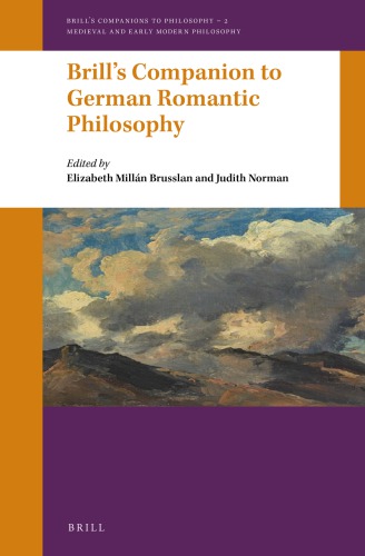 Brills Companion To German Romantic Philosophy Millán Elizabeth Norman