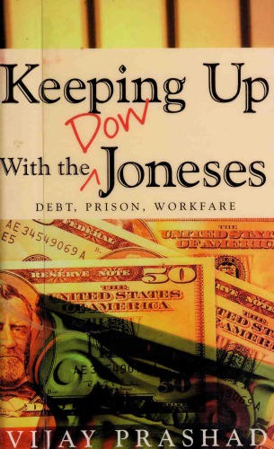 Keeping Up With The Dow Joneses Debt Prison Workfare Vijay Prashad