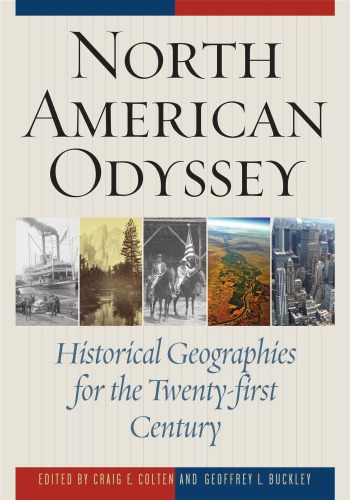 North American Odyssey Historical Geographies For The Twentyfirst Century Craig E Colten