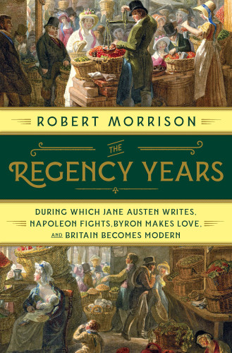 The Regency Years Robert Morrison