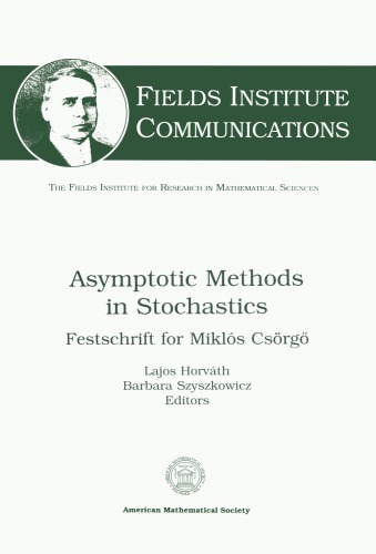 Asymptotic Methods In Stochastics Festschrift For Miklos Csorgo Szyszkowicz