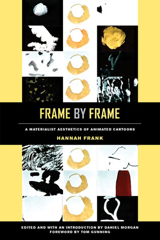 Frame By Frame A Materialist Aesthetics Of Animated Cartoons Paperback Hannah Frank Daniel Morgan Tom Gunning