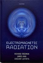 Electromagnetic Radiation Richard Freeman James King Gregory Lafyatis