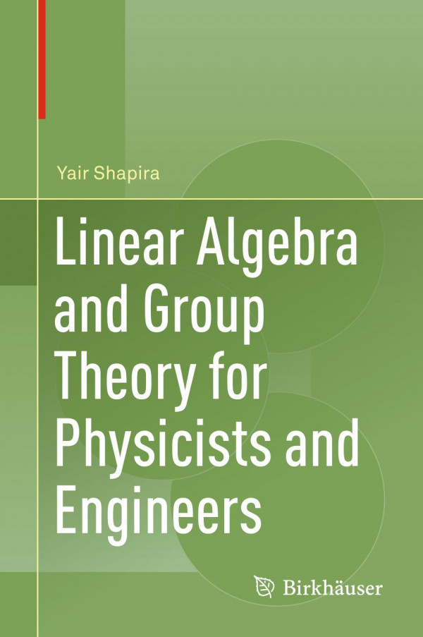 Linear Algebra And Group Theory For Physicists And Engineers Hardcover Yair Shapira