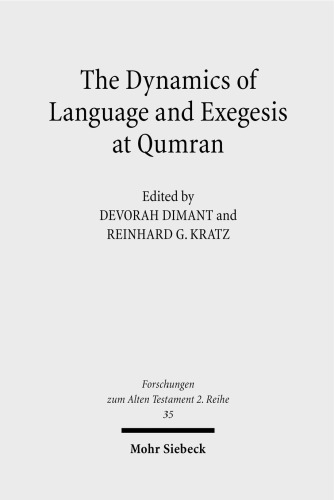 The Dynamics Of Language And Exegesis At Qumran Devorah Dimant