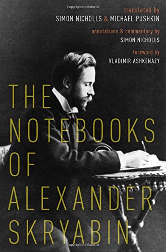The Notebooks Of Alexander Skryabin 1st Edition Aleksandr Nikolayevich Scriabin
