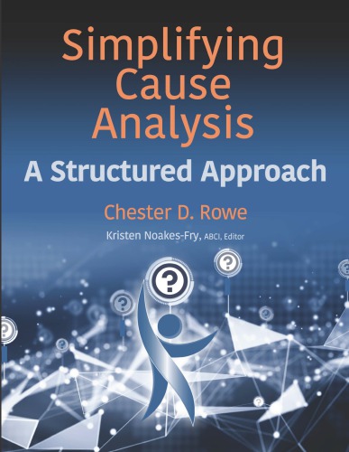 Simplifying Cause Analysis A Structured Approach Chester D Rowe