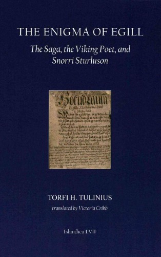 The Enigma Of Egill The Saga The Viking Poet And Snorri Sturluson Torfi H Tulinius