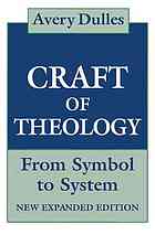 The Craft Of Theology From Symbol To System New Expanded Edition Dulles