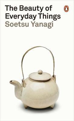 The Beauty Of Everyday Things Paperback Soetsu Yanagi