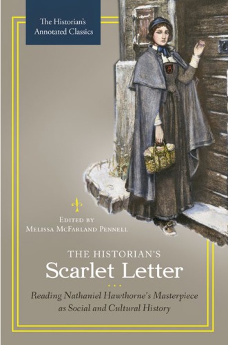 The Historians Scarlet Letter Reading Nathaniel Hawthornes Masterpiece As Social And Cultural History Paperback Melissa Mcfarland Pennell