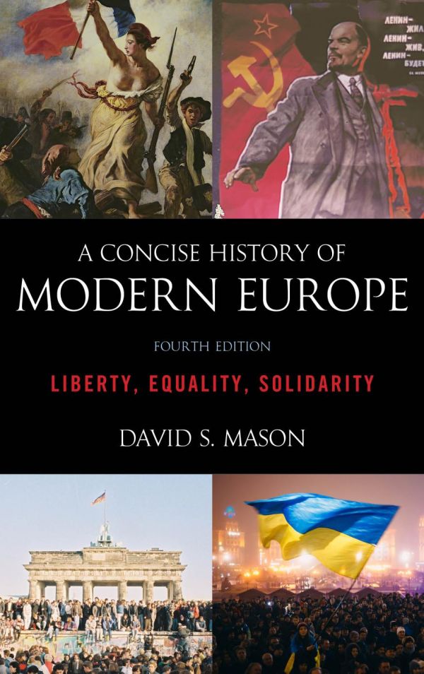 A Concise History Of Modern Europe Liberty Equality Solidarity 4th Edition David S Mason