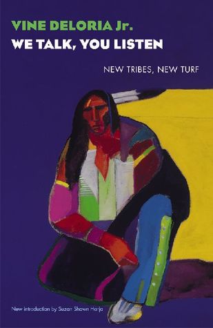 We Talk You Listen New Tribes New Turf Paperback Vine Deloria Jr