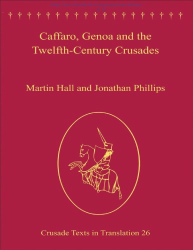 Caffaro Genoa And The Twelfthcentury Crusades Caffarus Hardcover Martin Hall