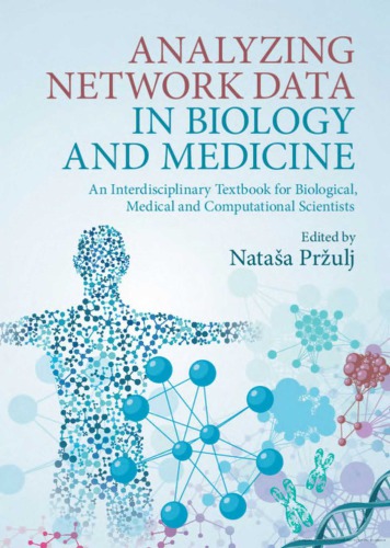 Analyzing Network Data In Biology And Medicine An Interdisciplinary Textbook For Biological Medical And Computational Scientists 1st Edition Nataa Prulj Editor