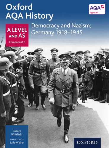 Oxford Aqa History For A Level Democracy And Nazism Germany 19181945 Revision Guide Robert Whitfield