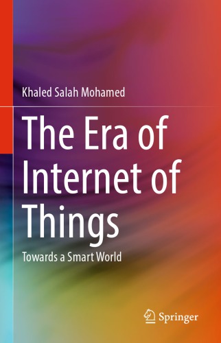 The Era Of Internet Of Things Towards A Smart World Khaled Salah Mohamed
