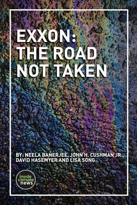 Exxon The Road Not Taken Paperback Neela Banerjee John H Cushman Jr