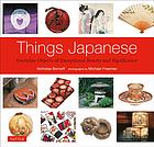 Things Japanese Everyday Objects Of Exceptional Beauty And Significance Paperback Edition Nicholas Bornoff