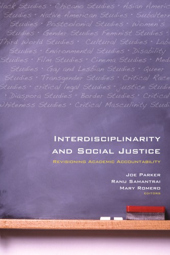 Interdisciplinarity And Social Justice Revisioning Academic Accountability Joe Parker