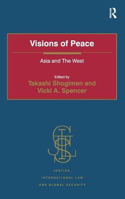Visions Of Peace Asia And The West Hardcover Takashi Shogimen