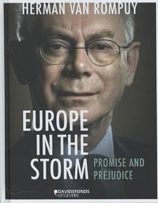 Europe In The Storm Promise And Prejudice Hardcover Herman Van Rompuy