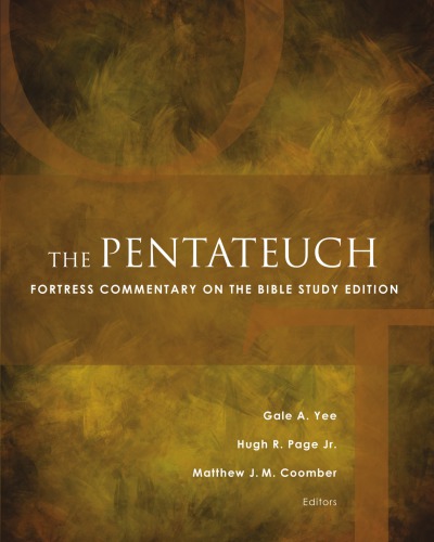 The Pentateuch Fortress Commentary On The Bible Study Edition Gale A Yee