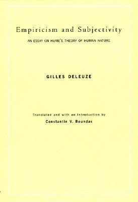 Empiricism And Subjectivity An Essay On Humes Theory Of Human Nature Paperback Gilles Deleuze Constantin V Boundas