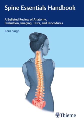 Spine Essentials Handbook A Bulleted Review Of Anatomy Evaluation Imaging Tests And Procedures 1st Edition Kern Singh