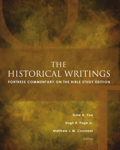 The Historical Writings Fortress Commentary On The Bible Study Edition Gale A Yee