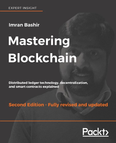 Mastering Blockchain Distributed Ledger Technology Decentralization And Smart Contracts Explained 2nd Edition Imran Bashir
