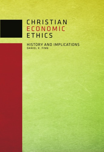 Christian Economic Ethics History And Implications Daniel K Finn