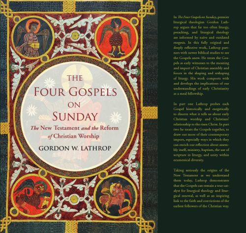 The Four Gospels On Sunday The New Testament And The Reform Of Christian Worship Gordon W Lathrop