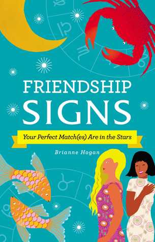 Friendship Signs Your Perfect Matches Are In The Stars Hardcover Brianne Hogan