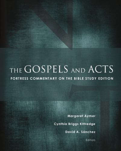 The Gospels And Acts Fortress Commentary On The Bible Study Edition Margaret Aymer