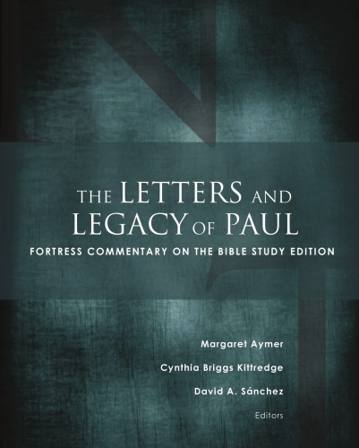 The Letters And Legacy Of Paul Fortress Commentary On The Bible Study Edition Margaret Aymer