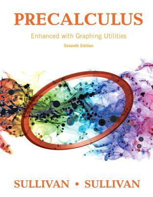 Precalculus Enhanced With Graphing Utilities 7th Michael Sullivan
