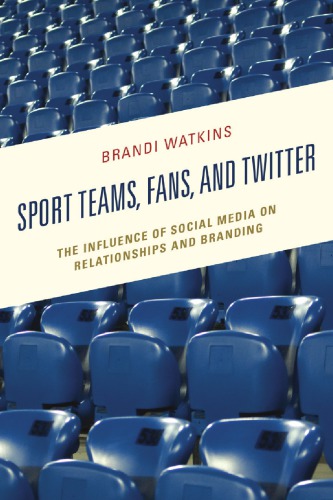 Sport Teams Fans And Twitter The Influence Of Social Media On Relationships And Branding Brandi Watkins