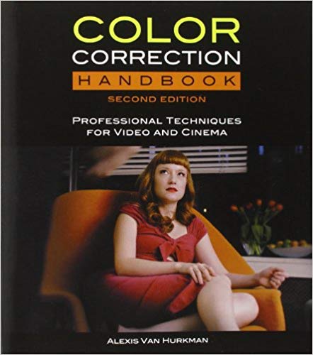 Color Correction Handbook Professional Techniques For Video And Cinema Digital Video Audio Editing Courses 2nd Edition Alexis Van Hurkman