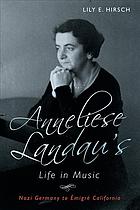 Anneliese Landaus Life In Music Nazi Germany To Migr California Lily E Hirsch