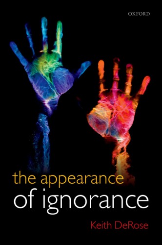 The Appearance Of Ignorance Knowledge Skepticism And Context Volume 2 Keith Derose