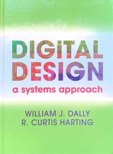 Digital Design A Systems Approach 1st Edition William J Dally
