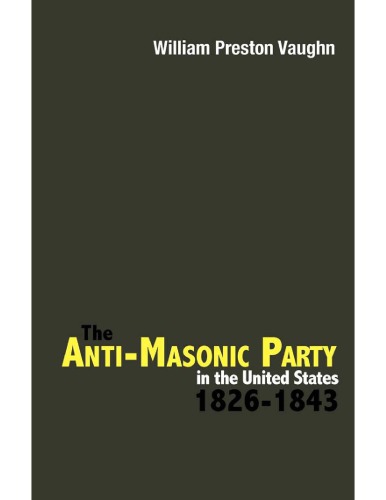 The Antimasonic Party In The United States 18261843 Paperback William Preston Vaughn